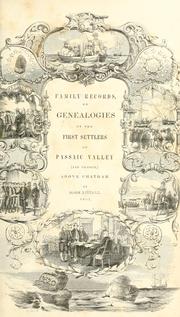 Cover of: Family records, or, Genealogies of the first settlers of Passaic Valley and vicinity above Chatham, with their ancestors and descendants as far as can now be ascertained by John Littell