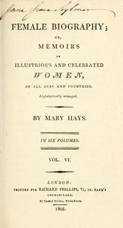 Cover of: Female biography: or, Memoirs of illustrious and celebrated women, of all ages and countries. Alphabetically arranged.