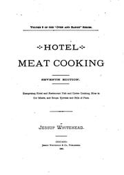 Hotel Meat Cooking: Comprising Hotel and Restaurant Fish and Oyster Cooking ... by Jessup Whitehead , Katherine Golden Bitting Collection on Gastronomy (Library of Congress)