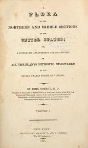 Cover of: flora of the northern and middle sections of the United States: or, A systematic arrangement and description of all the plants hitherto discovered in the United States north of Virginia.