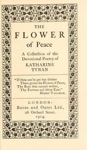 Cover of: The flower of peace: a collection of the devotional poetry of Katharine Tynan.