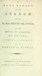 Cover of: A full report of the speech of the Rt. Hon. Henry Grattan by Grattan, Henry