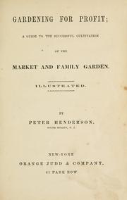 Cover of: Gardening for profit: a guide to the successful cultivation of the market and family garden