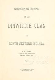Cover of: Genealogical records of the Dinwiddie clan of northwestern Indiana.