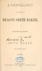 Genealogy of the family of Deacon Smith Baker, of Litchfield, Maine by Smith Baker