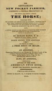 Cover of: gentleman's new pocket farrier: comprising a general description of the noble and useful animal, the horse ... to which is added A Prize essay on mules ... Also, an addenda, containing Annals of the turf, American stud book, rules for training, racing, &c.