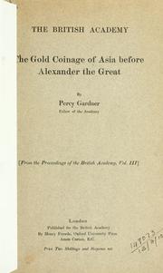 Cover of: The gold coinage of Asia before Alexander the Great. by Percy Gardner