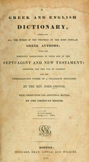 Cover of: Greek and English dictionary: comprising all the words in the writings of the most popular Greek authors; with the difficult inflections in them and in the Septuagint and New Testament ...
