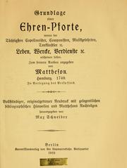 Cover of: Grundlage einer Ehren-pforte: woran der tüchtigsten Capellmeister, Componisten, Musikgelehrten, Tonkünstler &c. Leben, Wercke, Verdienste &c. erscheinen sollen.