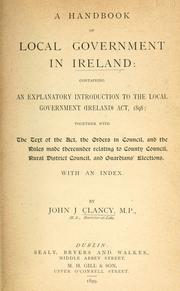 Cover of: A handbook of local government in Ireland by John J. Clancy