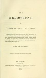 Cover of: The heliotrope; or, Pilgrim in pursuit of health.