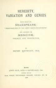 Cover of: Heredity, variation and genius: with essay on Shakspeare, "Testimonied in his own bringingsforth," and address on Medicine, present and prospective