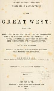 Cover of: Historical collections of the great West: containing narratives of the most important and interesting events in western history ... to which is appended historical and descriptive sketches of Oregon, New Mexico, Texas, Minnesota, Utah and California.
