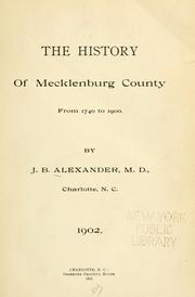 The history of Mecklenburg County from 1740 to 1900 by J. B. Alexander