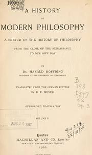 Cover of: A history of modern philosophy: a sketch of the history of philosophy from the close of the Renaissance to our own day