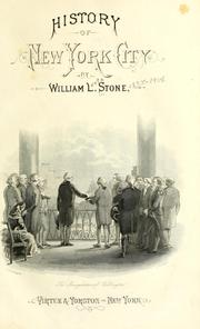 History of New York city from the discovery to the present day by William L. Stone