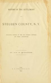 History of the settlement of Steuben County, N.Y by Guy Humphrey McMaster