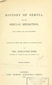 Cover of: history of Servia, and the Servian Revolution: from original MSS. and documents.