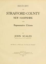 Cover of: History of Strafford County, New Hampshire and representative citizens by Scales, John
