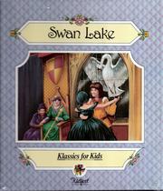 Cover of: SWAN LAKE: klassics for kids