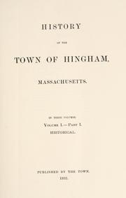Cover of: History of the town of Hingham, Massachusetts. by Hingham (Mass.)