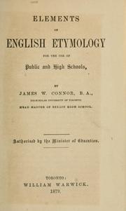 Cover of: Elements of English etymology for the use of public and high schools by James W. Connor