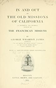Cover of: In and out of the old missions of California: an historical and pictorial account of the Franciscan missions