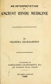 An interpretation of ancient Hindu medicine by Chandra Chakraberty
