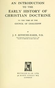 Cover of: An Introduction to the early history of Christian doctrine to the time of the Council of Chalcedon. -- by Bethune - Baker, James Franklin