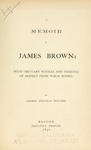 Cover of: A memoir of James Brown: with obituary notices and tributes of respect from public bodies
