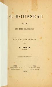 J.-J. Rousseau: sa vie, ses idées religieuses by M. Doret