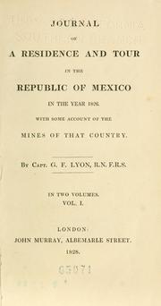 Cover of: Journal of a residence and tour in the republic of Mexico in the year 1826.: With some account of the mines of that country.