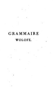 Cover of: Grammaire wolofe, ou, Méthode pour étudier la langue des noirs qui habitent les royaumes de ...