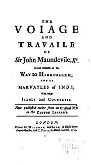 Cover of: The Voiage and Travaile of Sir John Mandeville, Kt.: Now Publish'd Entire from an Original Ms ...