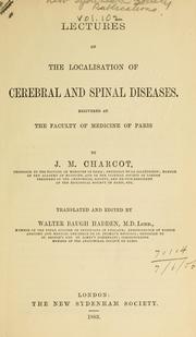 Cover of: Lectures on the localisation of cerebral and spinal diseases.: Delivered at the Faculty of medicine of Paris.