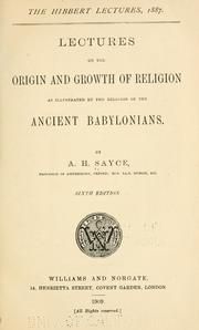 Cover of: Lectures on the origin and growth of religion as illustrated by the religion of the ancient Babylonians