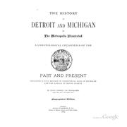 Cover of: The History of Detroit and Michigan: Or, The Metropolis Illustrated; a Full Record of ...