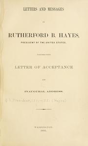 Cover of: Letters and messages of Rutherford B. Hayes... by U. S. President, 1877-1881 (Hayes)