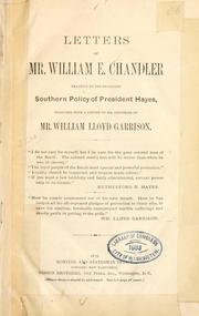 Cover of: Letters of Mr. William E. Chandler relative to the so-called southern policy of President Hayes: together with a letter to Mr. Chandler of Mr. William Lloyd Garrison ...