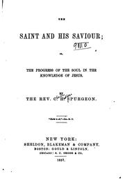 Cover of: The Saint and His Saviour: Or, The Progress of the Soul in the Knowledge of ...