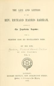 Cover of: life and letters of the Rev. Richard Harris Barham, author of the Ingoldsby legends: with a selection from his miscellaneous poem.