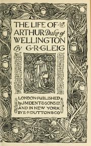 Cover of: The life of Arthur, duke of Wellington