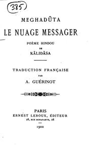 Cover of: Meghadûta: le nuage messager, poème hindou by Kālidāsa, Armand Albert Guérinot