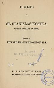 Cover of: life of St. Stanislas Kostka, of the Company of Jesus