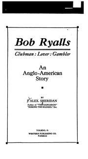 Cover of: Bob Ryalls: Clubman, Lover, Gambler; an Anglo-American Story