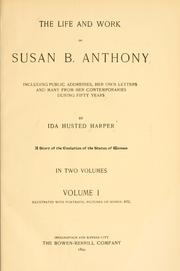 Cover of: The life and work of Susan B. Anthony: including public addresses, her own letters and many from her contemporaries during fifty years