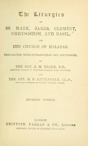 Cover of: The liturgies of SS. Mark, James, Clement, Chrysostom, and Basil, and the Church of Malabar