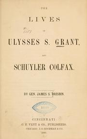 Cover of: The lives of Ulysses S. Grant, and Schuyler Colfax.