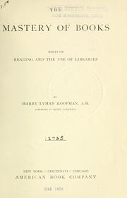 Cover of: The mastery of books: hints on reading and the use of libraries.