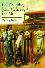 Chief Sunrise, John McGraw, and me by Timothy Tocher
